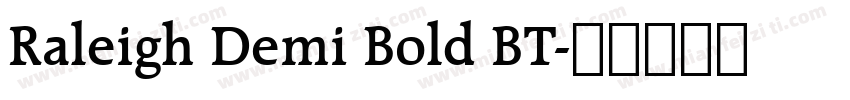 Raleigh Demi Bold BT字体转换